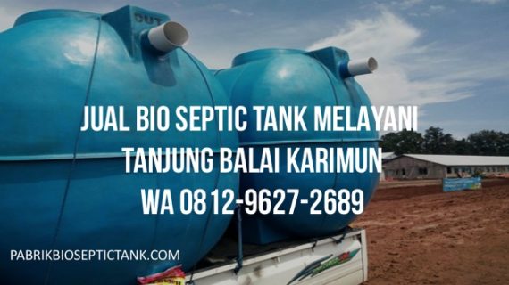 Pabrik Bio Septic Tank Melayani Tanjung Balai Karimun